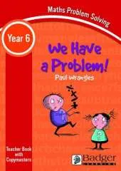 We Have a Problem!: Year 6 Teacher Book
