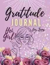 Hei Girl! Gratitude Journal for Teens: Positive Affirmations Journal Daily diary with prompts Mindfulness And Feelings Daily Log Book - 5 minute Gratitude Journal For Tween Girls