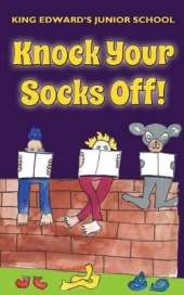 Knock Your Socks Off!: King Edward's Junior School Anthology