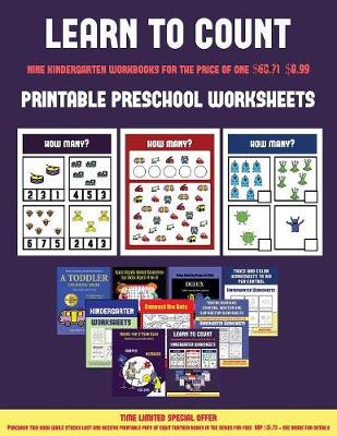 Printable Preschool Worksheets (Learn to Count for Preschoolers): A Full-Color Counting Workbook for Preschool/Kindergarten Children.