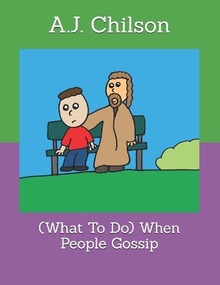 (What To Do) When People Gossip