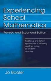 Experiencing School Mathematics: Traditional and Reform Approaches To Teaching and Their Impact on Student Learning, Revised and Expanded Edition