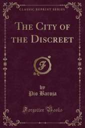 The City of the Discreet (Classic Reprint)