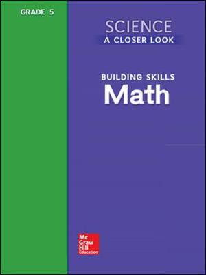 Science, A Closer Look, Grade 5, Building Skills: Math