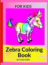 Zebra Coloring Book For Kids: Children Activity Book for Boys & Girls Ages