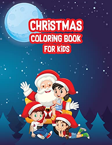 Christmas Coloring Book for Kids: Family Coloring Book with Santa, Elves, Reindeers and Many More