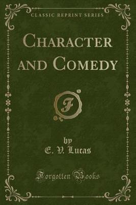 Character and Comedy (Classic Reprint)