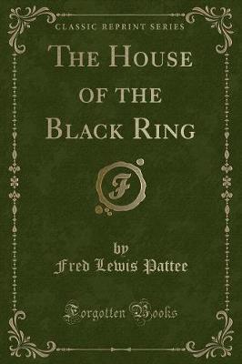 The House of the Black Ring (Classic Reprint)