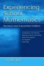 Experiencing School Mathematics: Traditional and Reform Approaches To Teaching and Their Impact on Student Learning, Revised and Expanded Edition