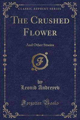 The Crushed Flower: And Other Stories (Classic Reprint)