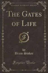 The Gates of Life (Classic Reprint)