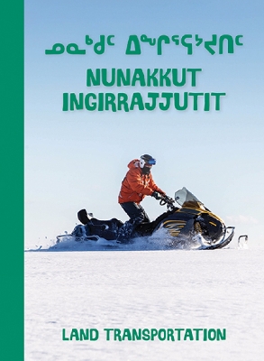 Land Transportation: Bilingual Inuktitut and English Edition