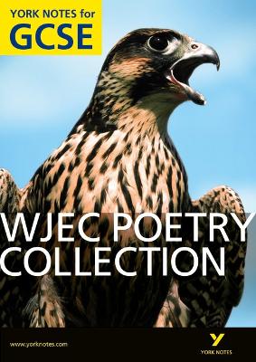 WJEC Poetry Collection: York Notes GCSE (Grades A*-G)