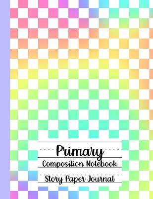 Primary Composition Notebook, Story Paper Journal