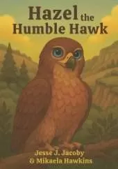 Hazel the Humble Hawk