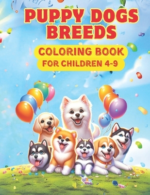 Puppy dog breeds: Coloring book for kids 4-9