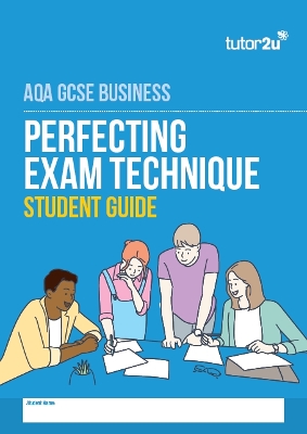 Perfecting Exam Technique Guide for AQA GCSE Business