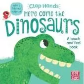 Clap Hands: Here Come the Dinosaurs: A touch-and-feel board book with a fold-out surprise