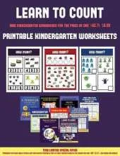 Printable Kindergarten Worksheets (Learn to Count for Preschoolers): A Full-Color Counting Workbook for Preschool/Kindergarten Children.