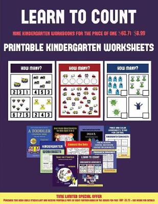 Printable Kindergarten Worksheets (Learn to Count for Preschoolers): A Full-Color Counting Workbook for Preschool/Kindergarten Children.