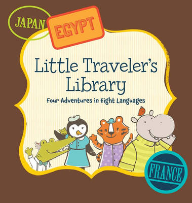 Little Traveler's Library: Four Adventures in Eight Languages