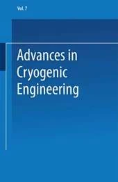 Advances in Cryogenic Engineering: Proceedings of the 1961 Cryogenic Engineering Conference University of Michigan Ann Arbor, Michigan August 15-17, 1961