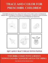 Art and Craft ideas with Paper (Trace and Color for preschool children): This book has 50 extra-large pictures with thick lines to promote error free coloring to increase confidence, to reduce frustration, and to encourage longer periods of drawing