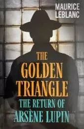 The Golden Triangle: The Return of Arsene Lupin