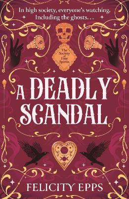 The Society of Free Spirits: A Deadly Scandal: YA murder mystery with a ghostly, supernatural twist