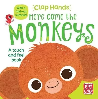 Clap Hands: Here Come the Monkeys: A touch-and-feel board book with a fold-out surprise