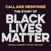 Call and Response: the Story of Black Lives Matter