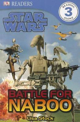 DK Readers L3: Star Wars: Battle for Naboo: Can the Jedi Save Naboo?
