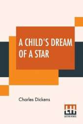 A Child's Dream Of A Star