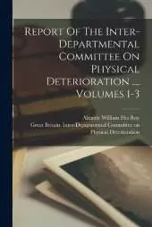 Report Of The Inter-departmental Committee On Physical Deterioration ..., Volumes 1-3