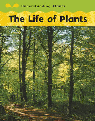 Understanding Plants: Life Of Plants