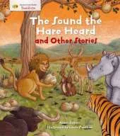 The Sounds the Hare Heard and Other Stories: Stories from Faith: Buddhism