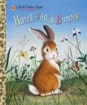 Home for a Bunny: A Classic Bunny Book for Kids