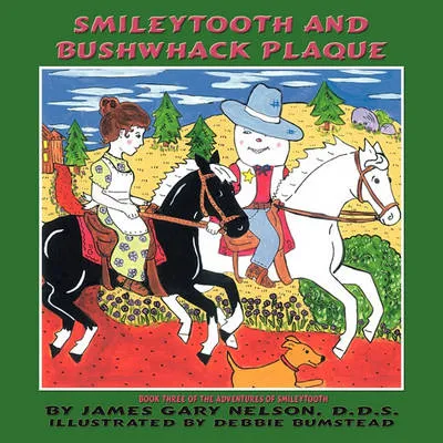 Smileytooth and Bushwack Plaque
