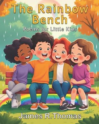 The Rainbow Bench: Poems for Little Kids