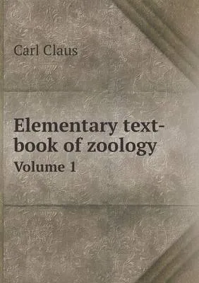 Elementary text-book of zoology Volume 1
