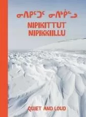 Quiet and Loud: Bilingual Inuktitut and English Edition
