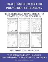 Best Books for 2 Year Olds (Trace and Color for preschool children 2): This book has 50 pictures to trace and then color in.