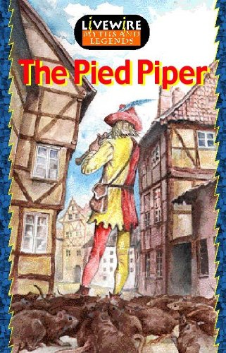 The Livewire Myths and Legends the Pied Piper