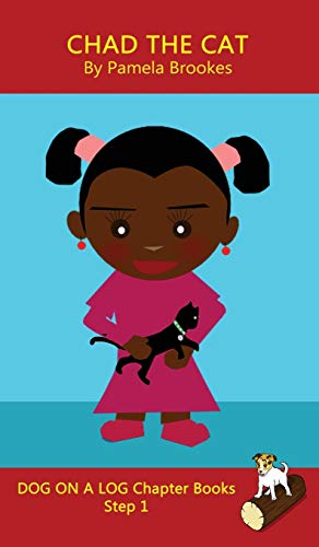 Chad The Cat Chapter Book: Sound-Out Phonics Books Help Developing Readers, including Students with Dyslexia, Learn to Read (Step 1 in a Systematic Series of Decodable Books)