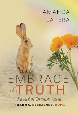 Embrace the Truth: (Desert of Dreams Series Book 3)
