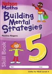 Nelson Maths: Building Mental Strategies Skillbook 5