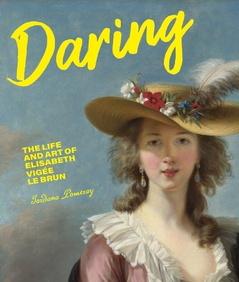Daring: The Life and Art of Elisabeth Vig e Le Brun