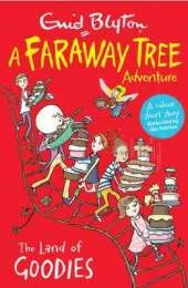 The Land of Goodies: A Faraway Tree Adventure
