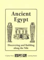 Ancient Egypt: Discovering and Building Along the Nile