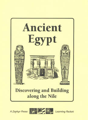 Ancient Egypt: Discovering and Building Along the Nile